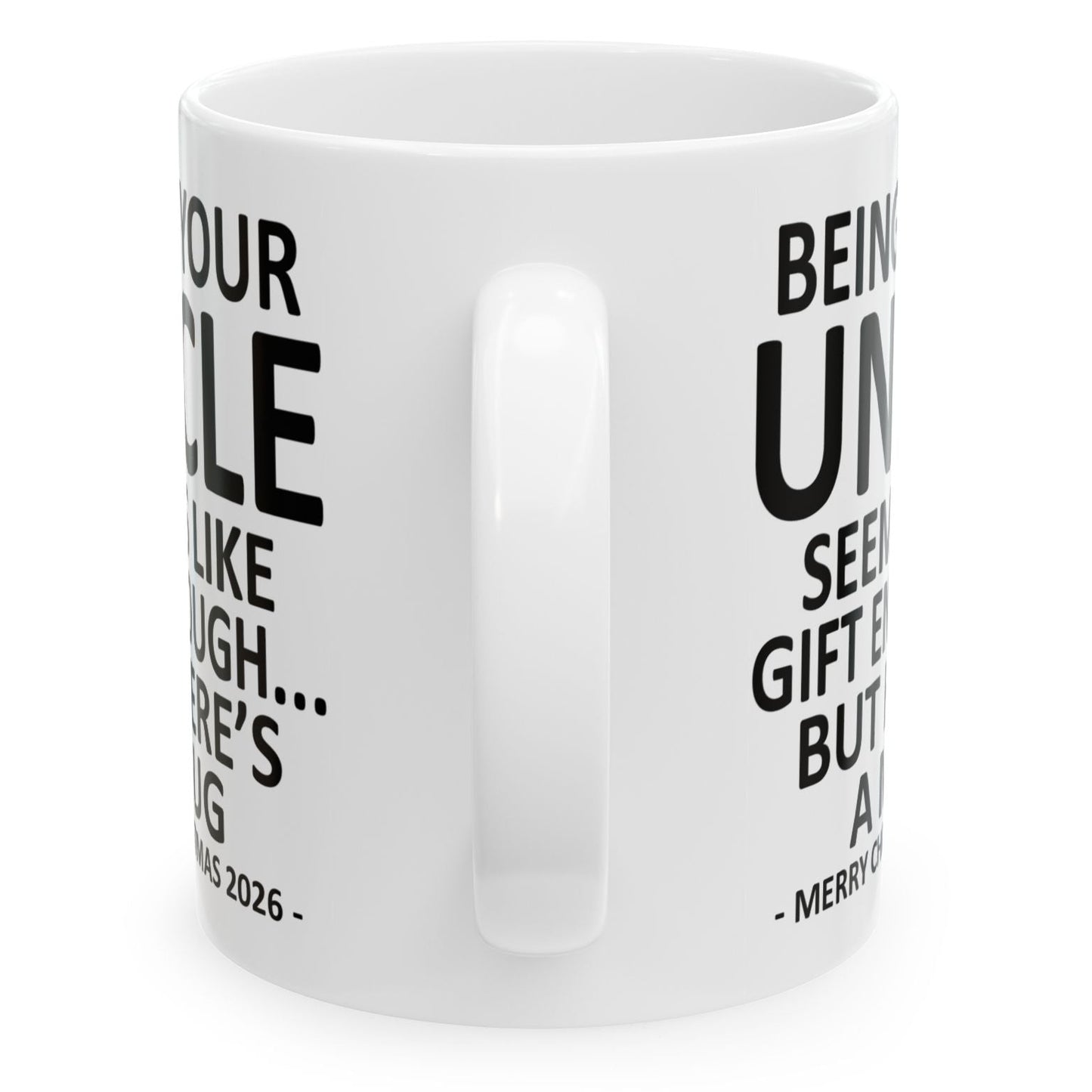 Being Your Uncle Seems Like Gift Enough Funny Christmas 2026 Gift Coffee Mug