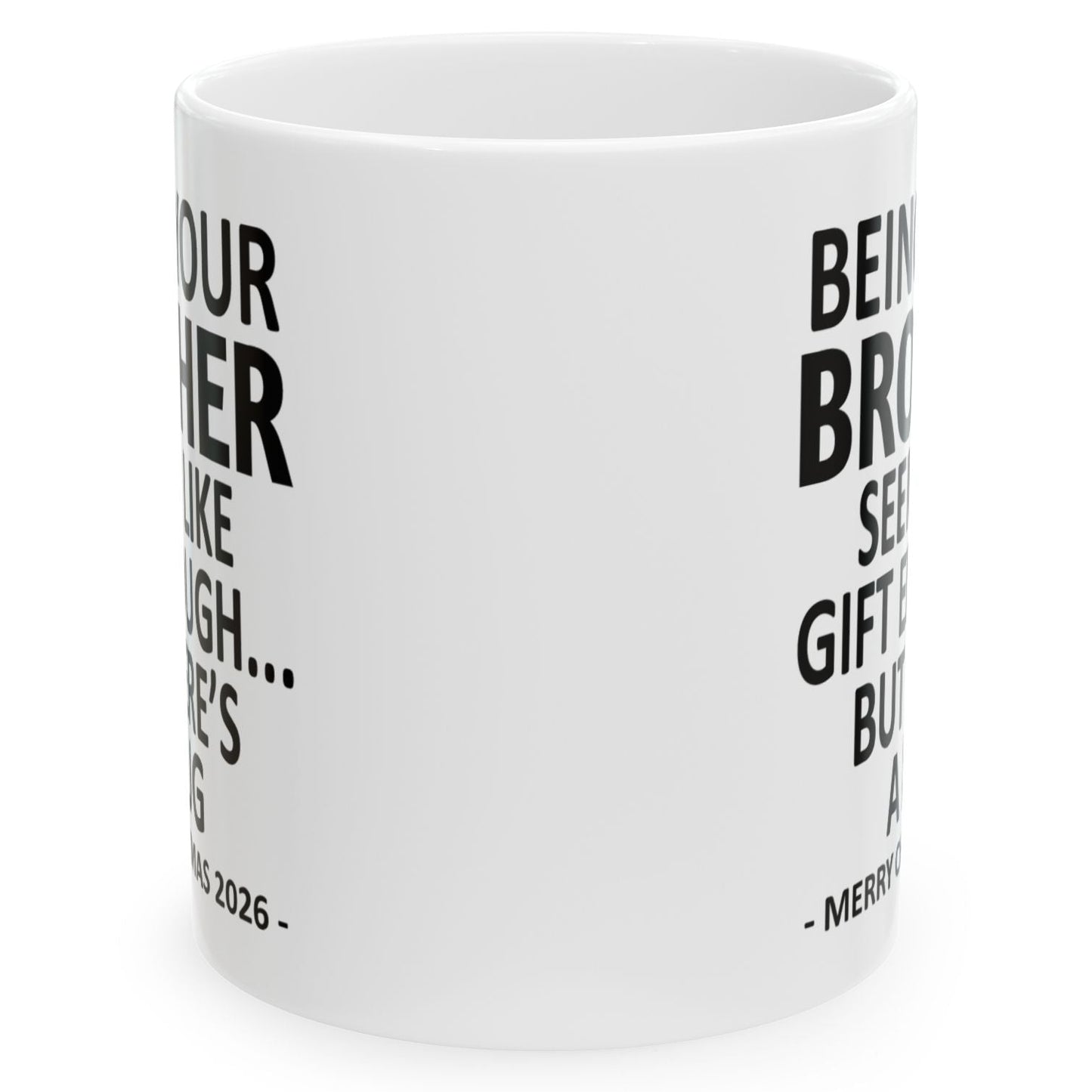 Being Your Brother Seems Like Gift Enough Funny Christmas 2026 Gift Coffee Mug