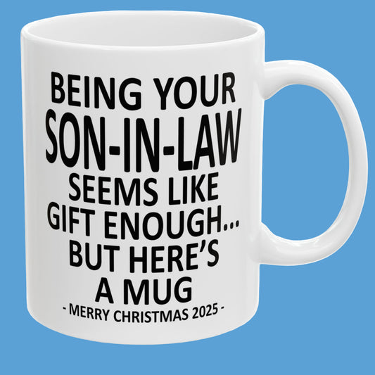 Being Your Son-In-Law 11oz Funny Christmas 2025 Gift Mug