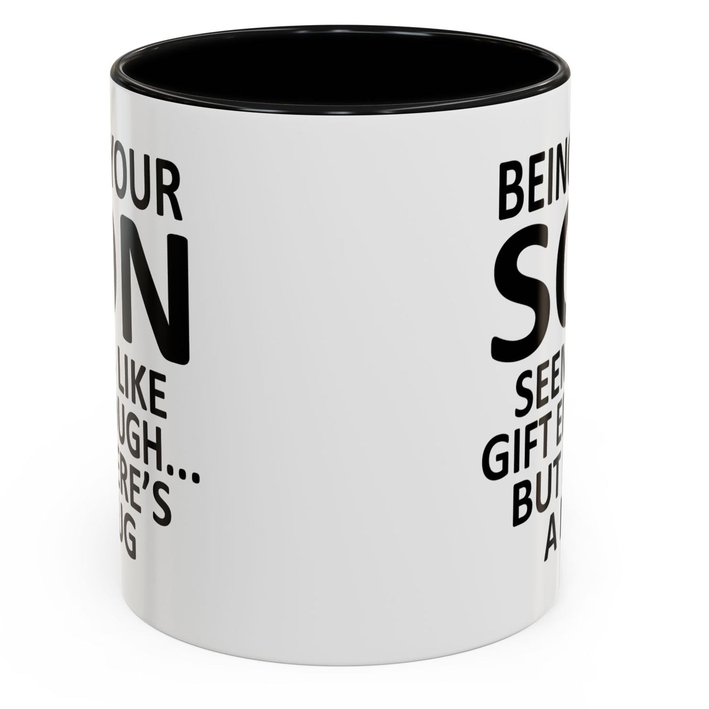 Being Your Son Funny Gift Accent 11oz Coffee Mug