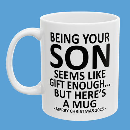 Being Your Son 11oz Funny Christmas 2025 Gift Mug