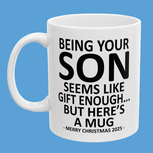 Being Your Son 11oz Funny Christmas 2025 Gift Mug