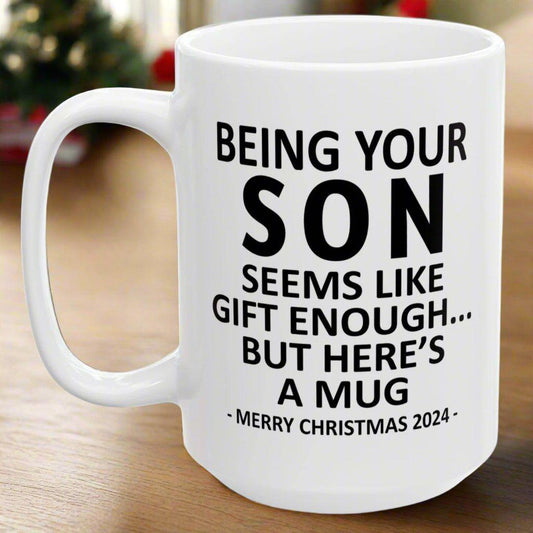 Being Your Son Christmas Gift 2024 15oz Unique Coffee Cup Mug