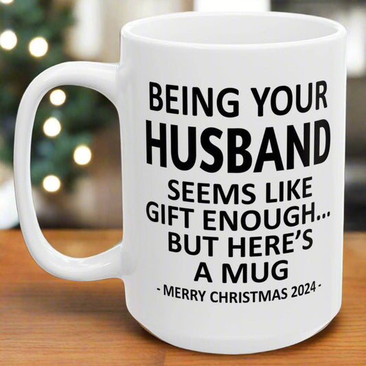 Being Your Husband Christmas Gift 2024 15oz Unique Coffee Cup Mug