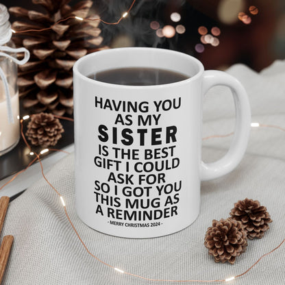 Having You As My Sister Christmas Gift Coffee Mugs 11 oz