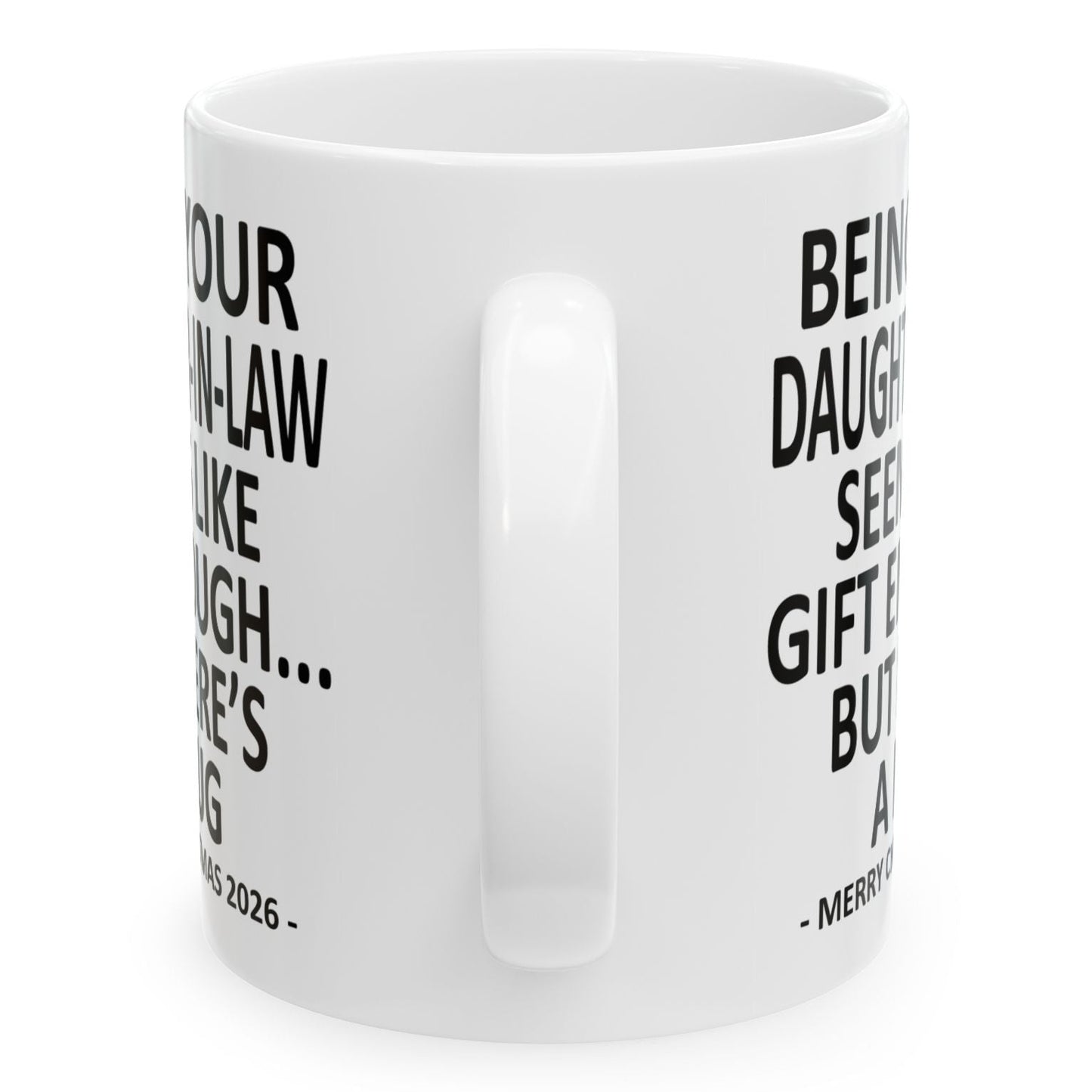 Being Your Daughter-In-Law Seems Like Gift Enough Funny Christmas 2026 Gift Coffee Mug