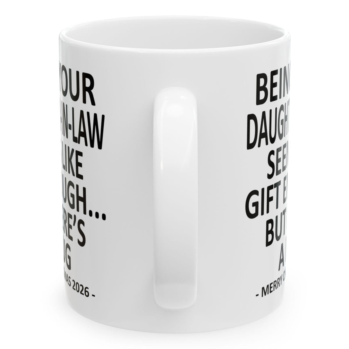 Being Your Daughter-In-Law Seems Like Gift Enough Funny Christmas 2026 Gift 11 oz Coffee Mug
