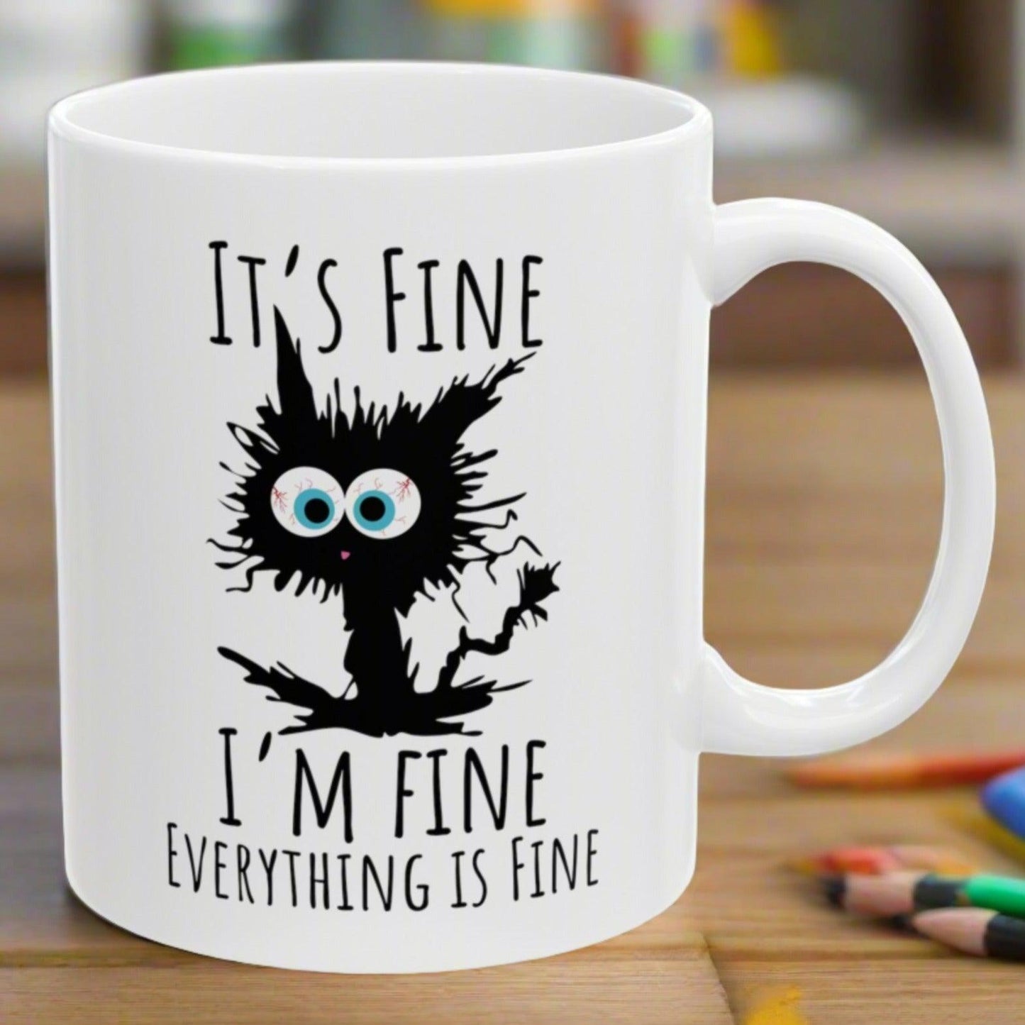 It's Fine I'm Fine Everything Is Fine Funny Gift 11oz Unique Gift Coffee Cup Mug