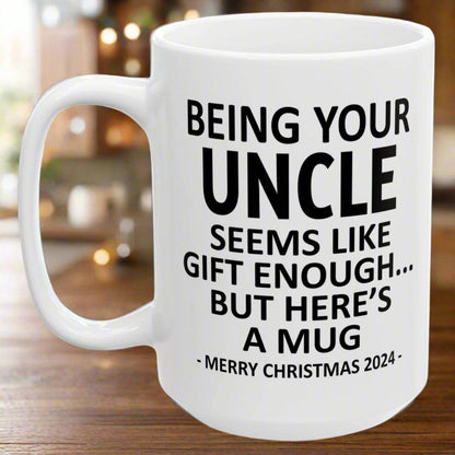 Being Your Uncle Christmas Gift 2024 15oz Unique Coffee Cup Mug