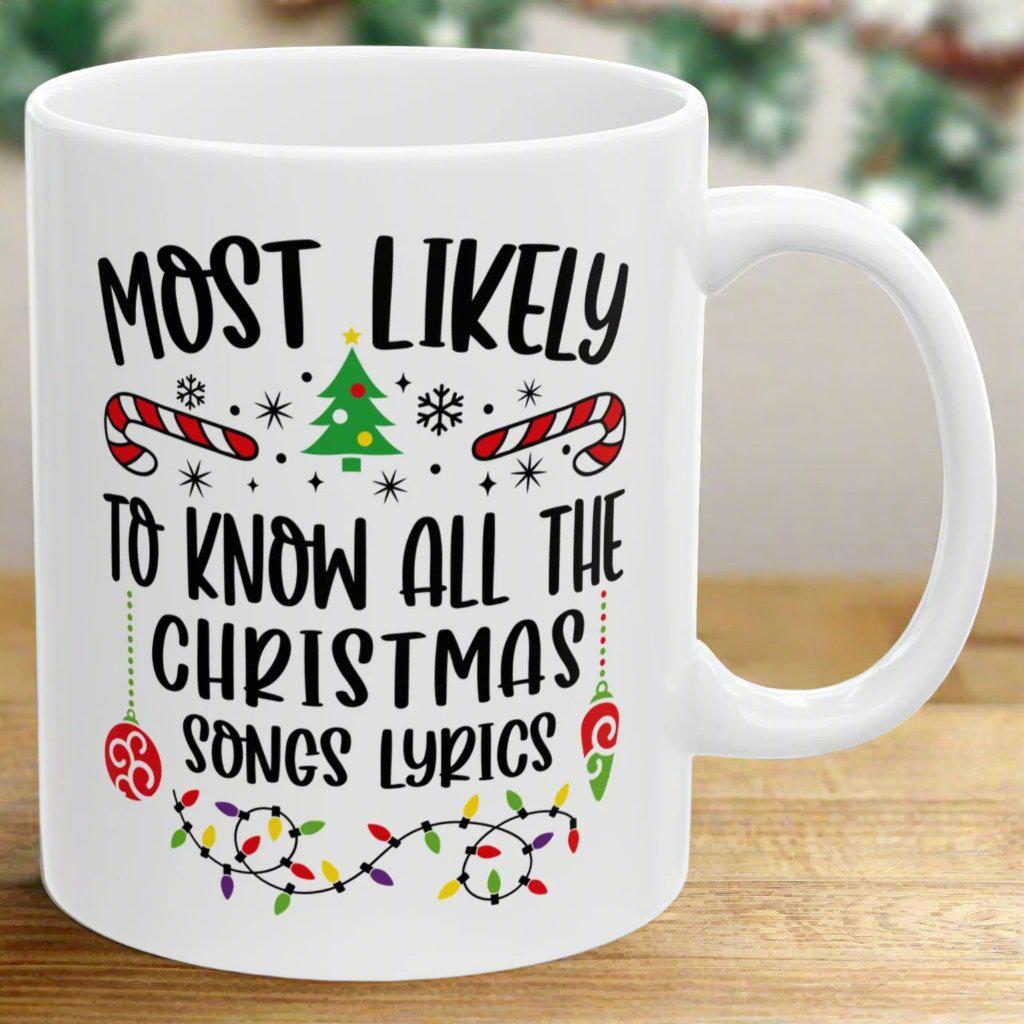 Most Likely To Know All The Christmas Songs Lyrics Family Christmas Coffee Mugs 11 oz