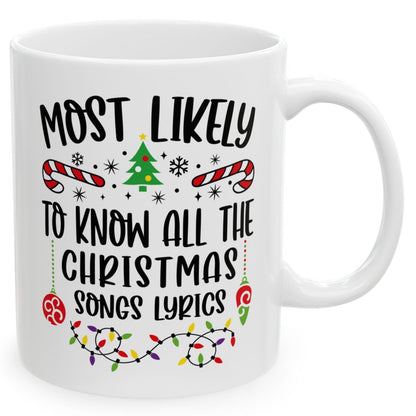 Most Likely To Know All The Christmas Songs Lyrics Family Christmas Coffee Mugs 11 oz