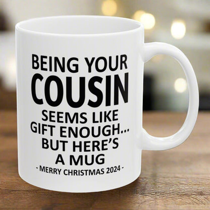 Being Your Cousin Christmas Gift 2024 11oz Unique Coffee Cup Mug