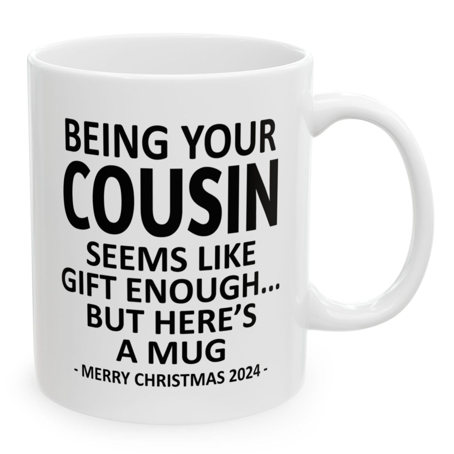 Being Your Cousin Christmas Gift 2024 11oz Unique Coffee Cup Mug