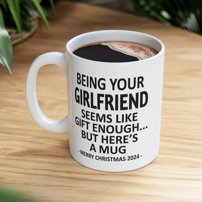 Being Your Girlfriend Christmas Gift 2024 11oz Unique Coffee Cup Mug