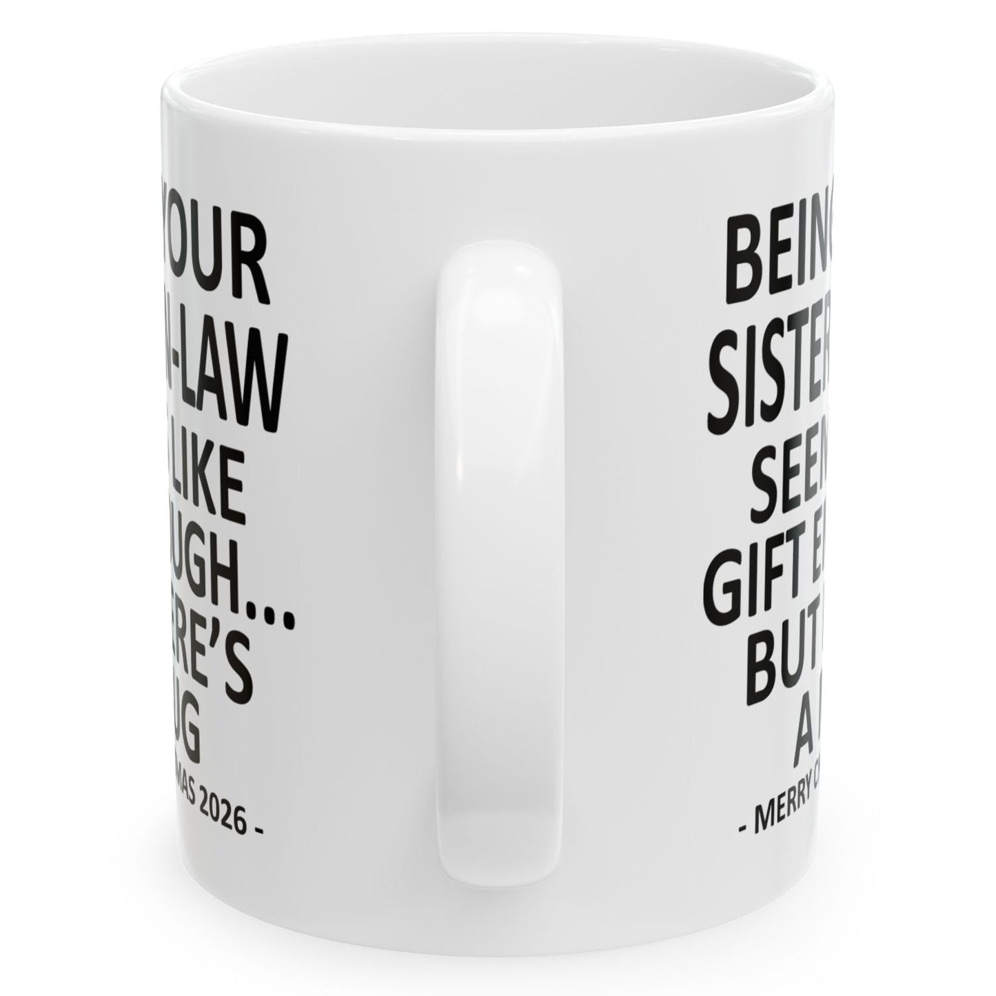 Being Your Sister-In-Law Seems Like Gift Enough Funny Christmas 2026 Gift Coffee Mug