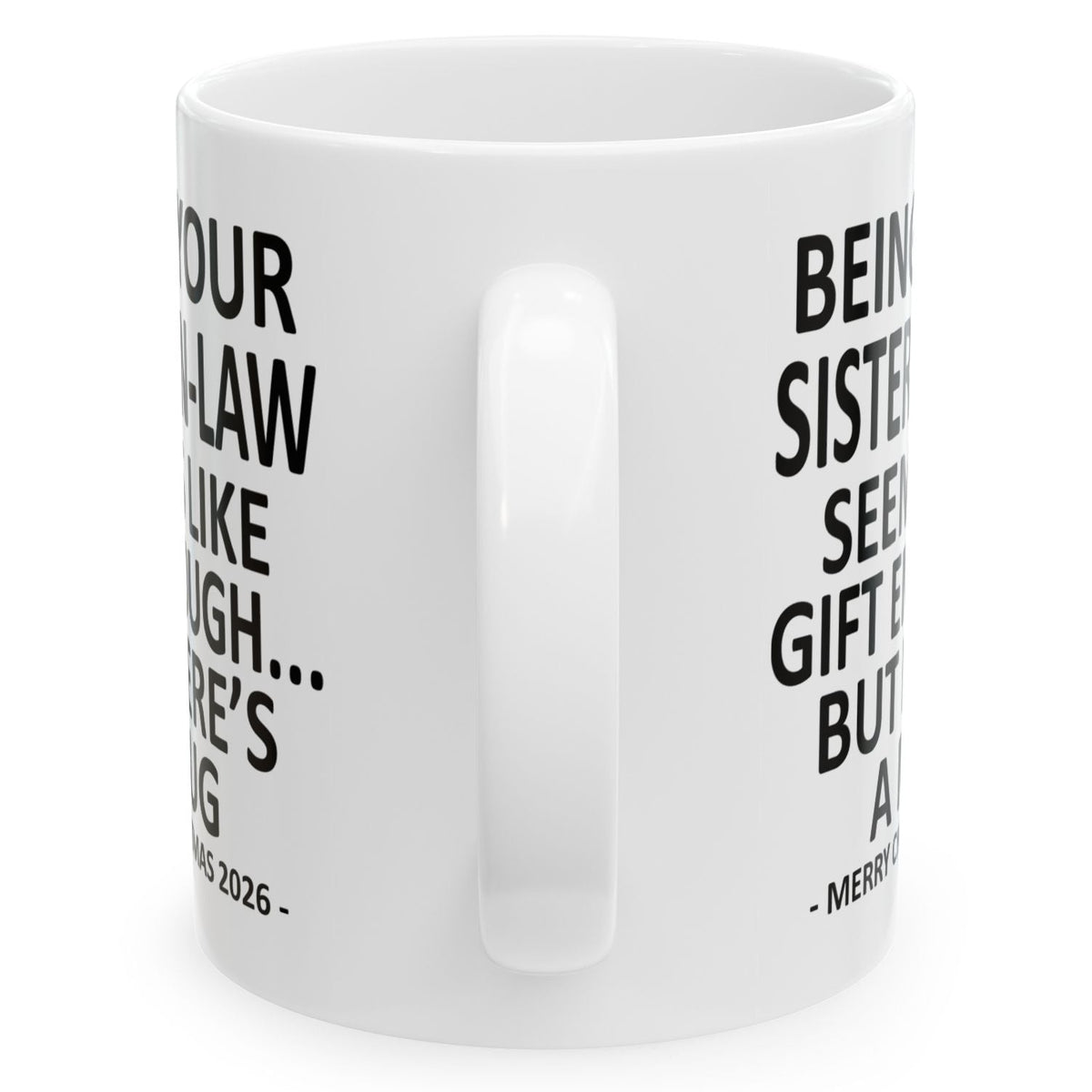 Being Your Sister-In-Law Seems Like Gift Enough Funny Christmas 2026 Gift Coffee Mug