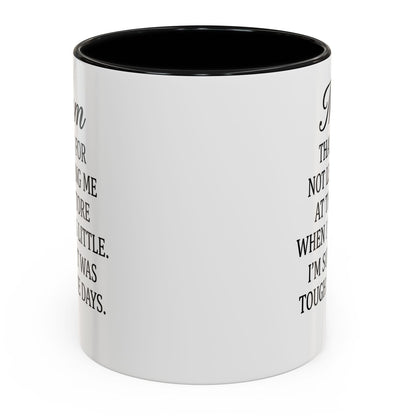 Mom Thanks For Not Leaving Me At The Store Mother's Day Funny Gift Accent Coffee Mug