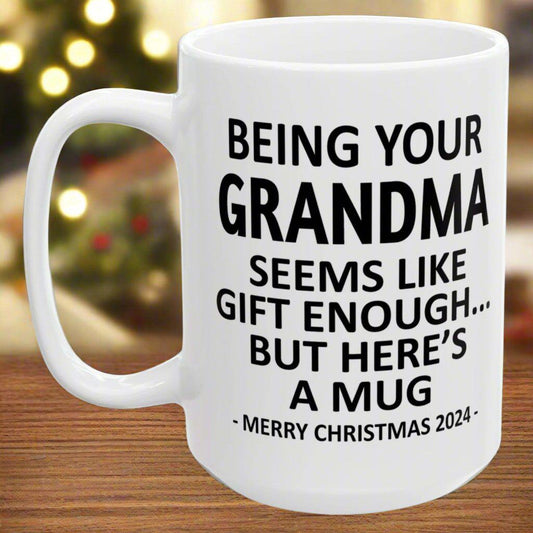 Being Your Grandma Christmas Gift 2024 15oz Unique Coffee Cup Mug