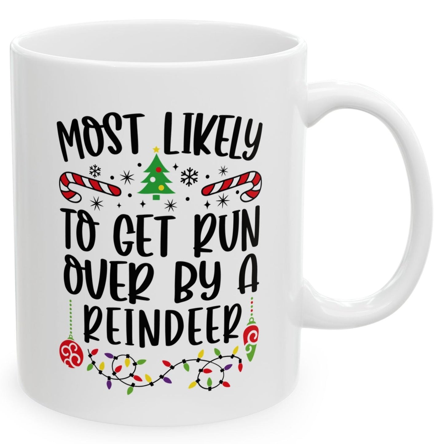 Most Likely To Get Run Over By A Reindeer Family Christmas Coffee Mugs 11 oz