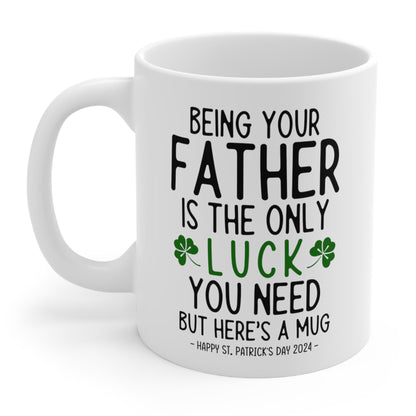 Being Your Father Lucky Funny St. Patrick's Day Gift Mug 11oz