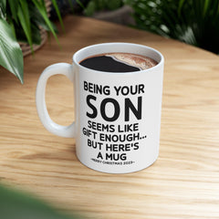 Being Your Son 11oz Funny Gift Mug