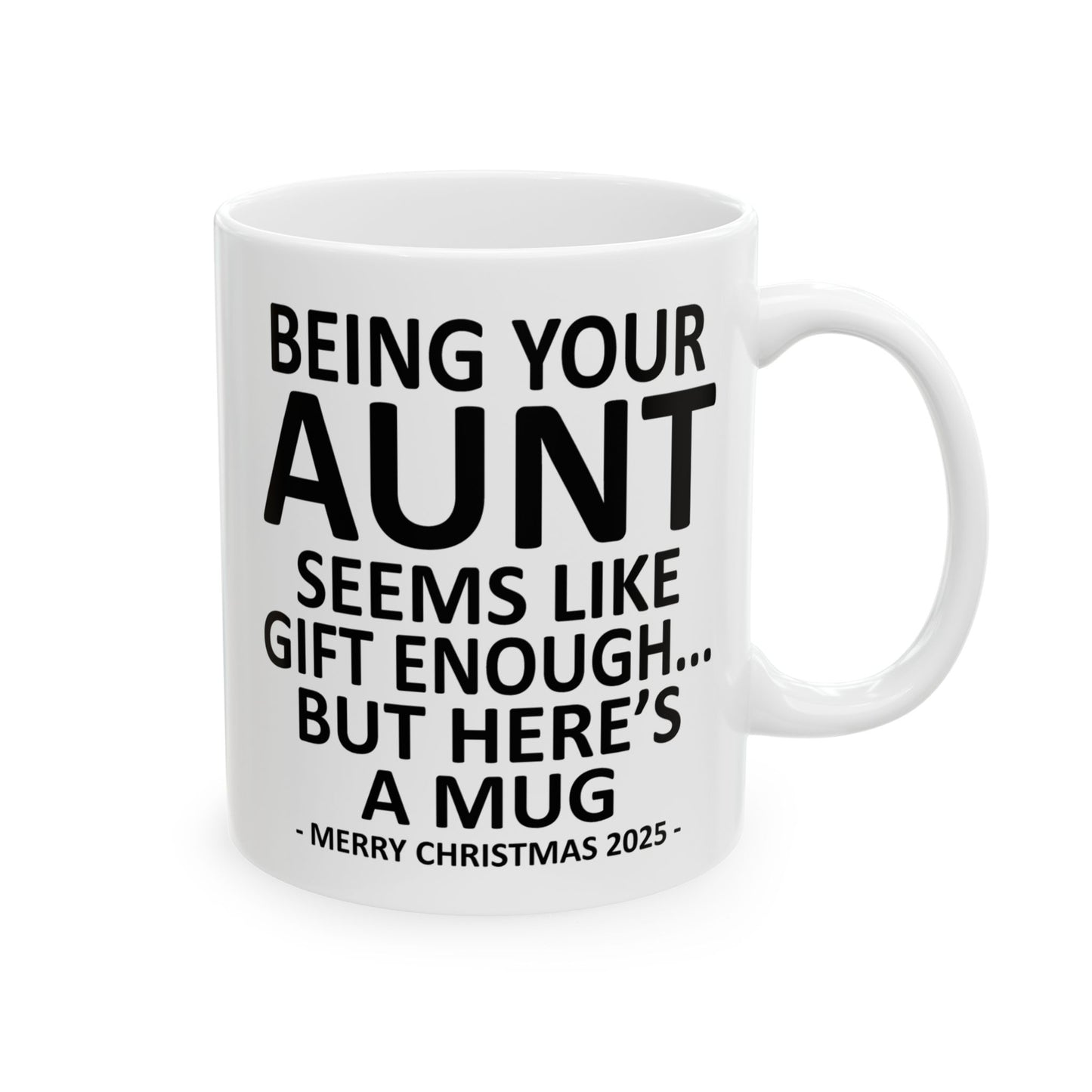 Being Your Aunt 11oz Funny Christmas 2025 Gift Mug