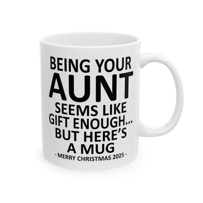 Being Your Aunt 11oz Funny Christmas 2025 Gift Mug