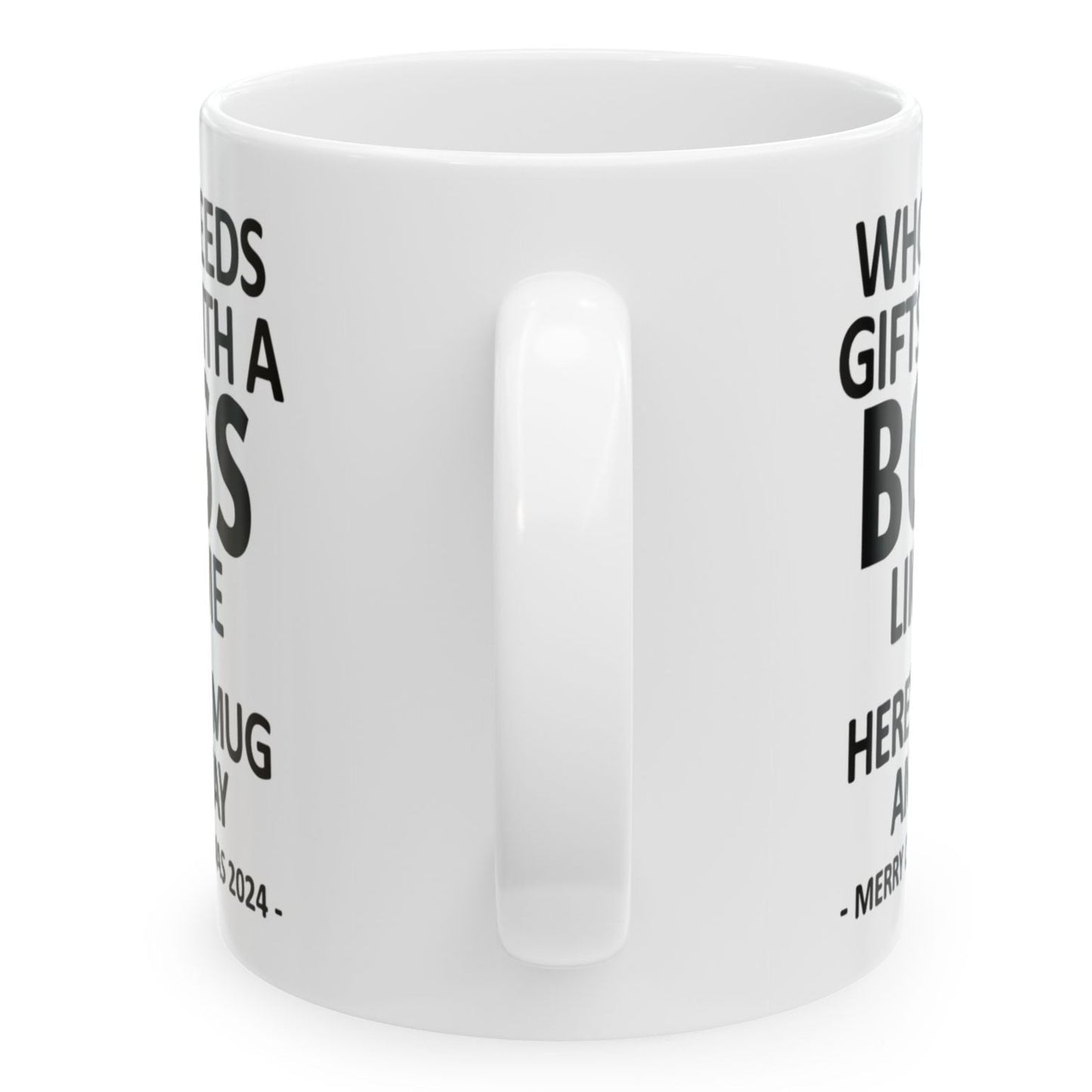 Who Needs Gifts With A Boss Like Me Christmas 2024 Gift Coffee Mugs 11 oz