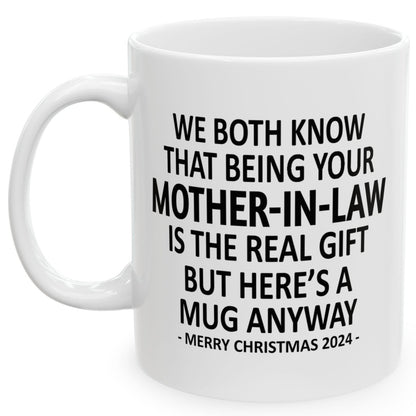 We Both Know Being Your Mother-In-Law Is The Real Gift Funny Christmas 2024 Gift Coffee Mugs 11oz