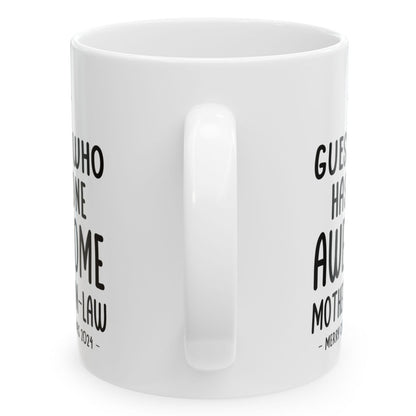 Guess Who Has One Awesome Mother-In-Law Christmas 2024 Gift Coffee Mugs 11 oz