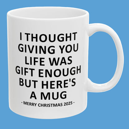Giving You Life Funny 11oz Gift Mug