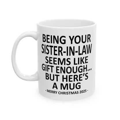 Being Your Sister-In-Law 11oz Funny Christmas 2025 Gift Mug