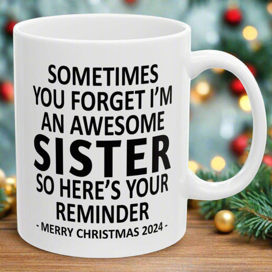 Here's Your Reminder Funny Sister Christmas 2024 Gift Coffee Mugs 11 oz