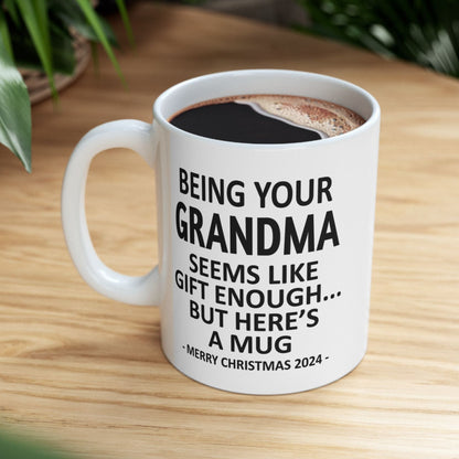 Being Your Grandma Christmas Gift 2024 11oz Unique Coffee Cup Mug