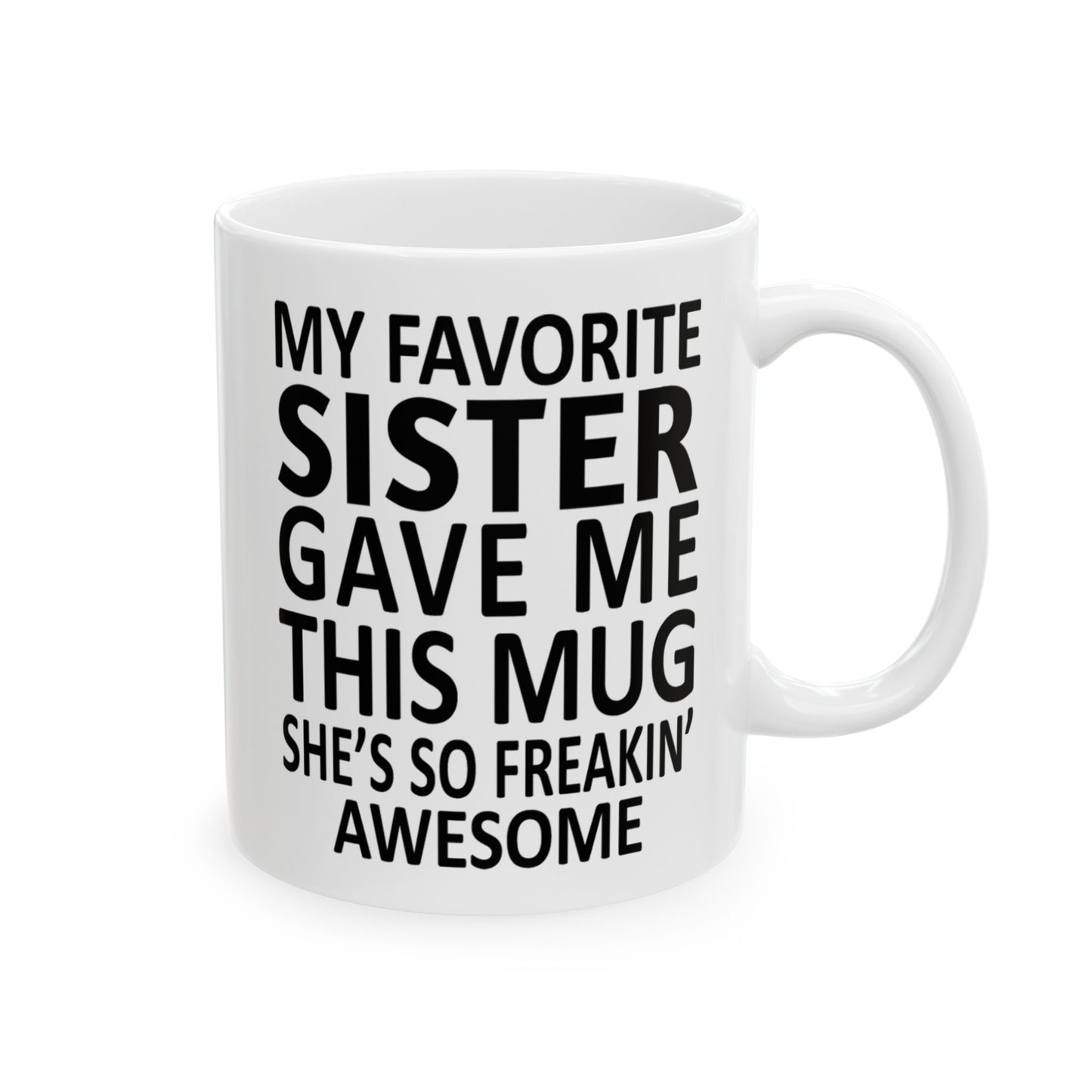 My Favorite Sister Funny 11oz  Gift Mug