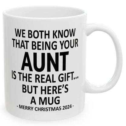 We Both Know That Being Your Aunt Is The Real Gift, But Here's A Mug, Funny Christmas 2024 Gift Coffee Mugs 11oz