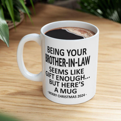 Being Your Brother-In-Law Christmas Gift 2024 11oz Unique Coffee Cup Mug