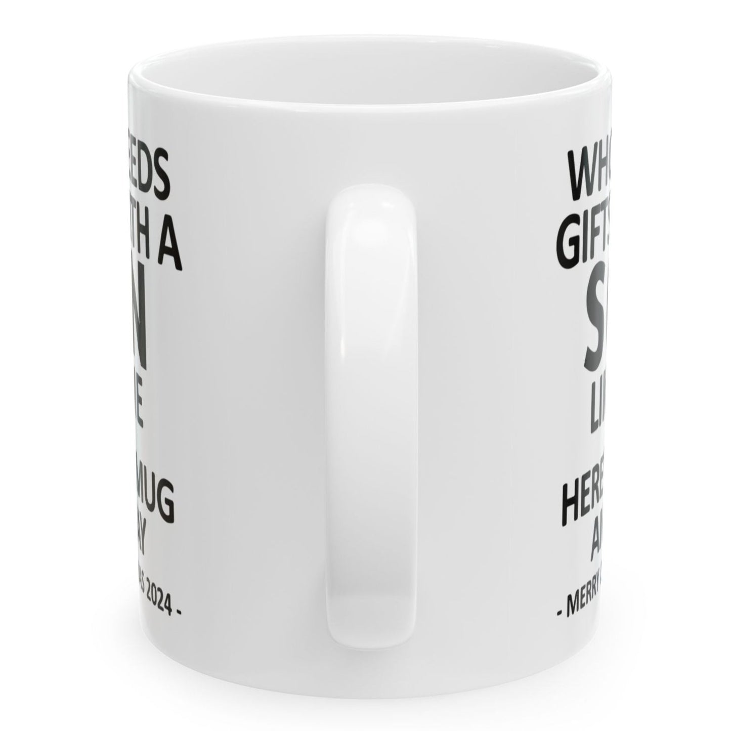 Who Needs Gifts With A Son Like Me Christmas 2024 Gift Coffee Mugs 11 oz