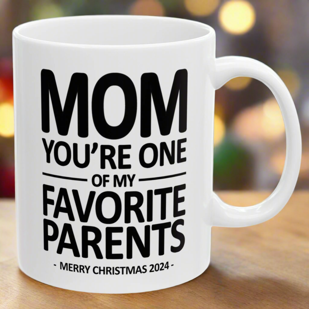 Mom You're One of My Favorite Parents Merry Christmas 2024 Gift 11oz Coffee Mug