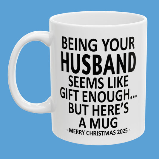 Being Your Husband 11oz Funny Christmas 2025 Gift Mug