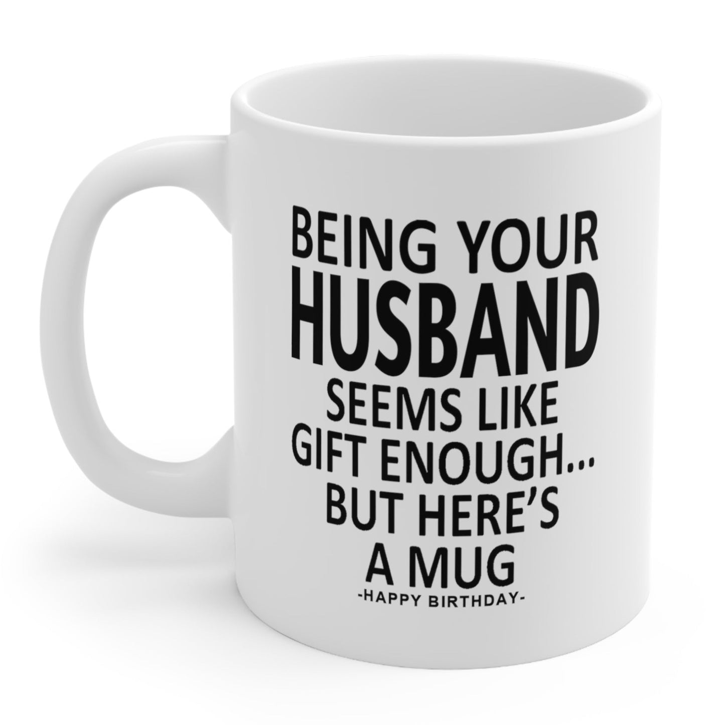 Being Your Husband Funny Birthday Gift Mug 11oz