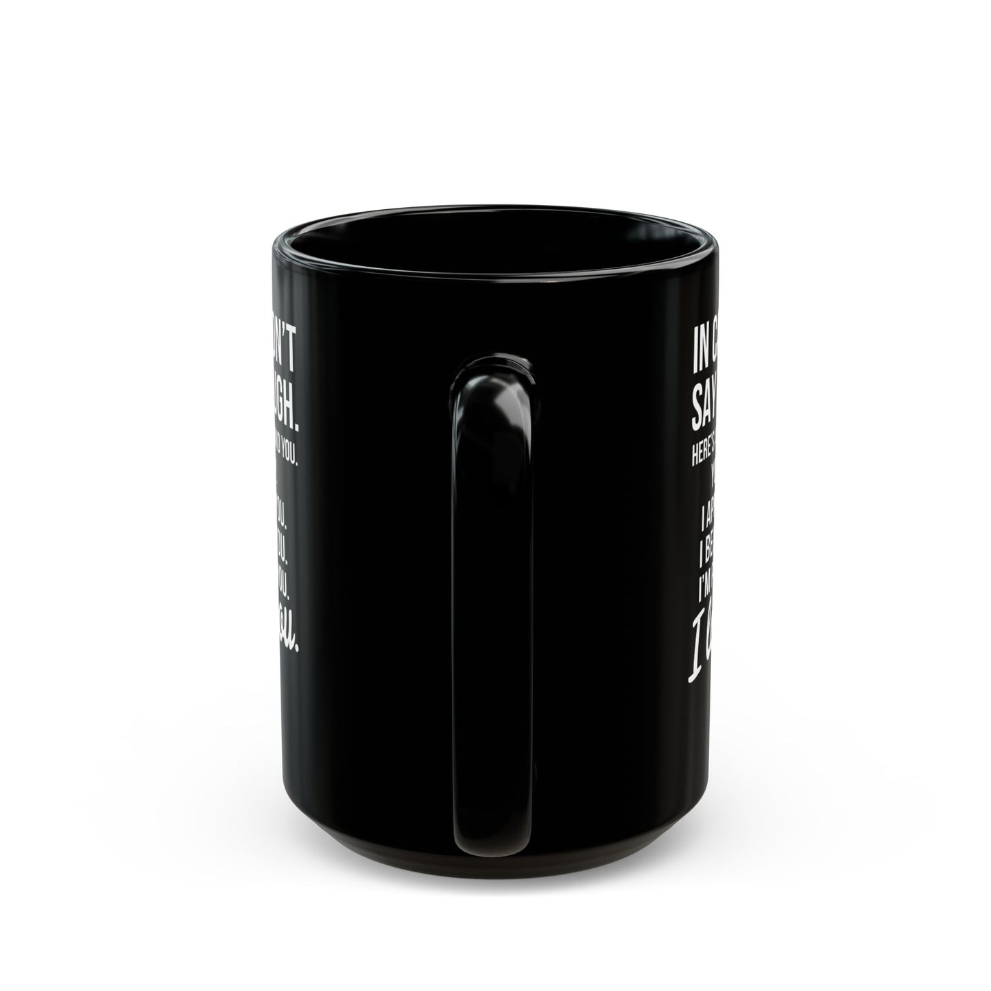 I Love You Affirmation 15oz Black Gift Mug