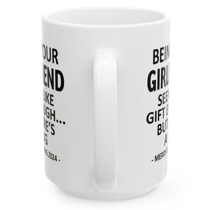 Being Your Girlfriend Christmas Gift 2024 15oz Unique Coffee Cup Mug