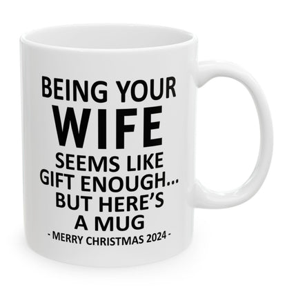 Being Your Wife Christmas Gift 2024 11oz Unique Coffee Cup Mug