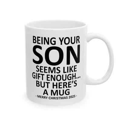 Being Your Son 11oz Funny Christmas 2025 Gift Mug
