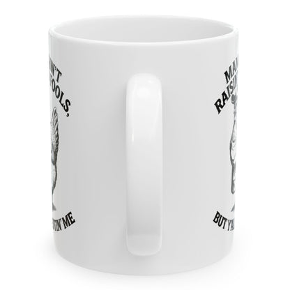 Mama Ain't Raisin' No Fools Funny Western Chicken 11oz Unique Coffee Cup Mug