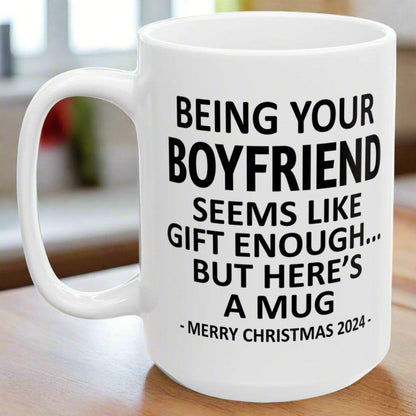 Being Your Boyfriend Christmas Gift 2024 15oz Unique Coffee Cup Mug