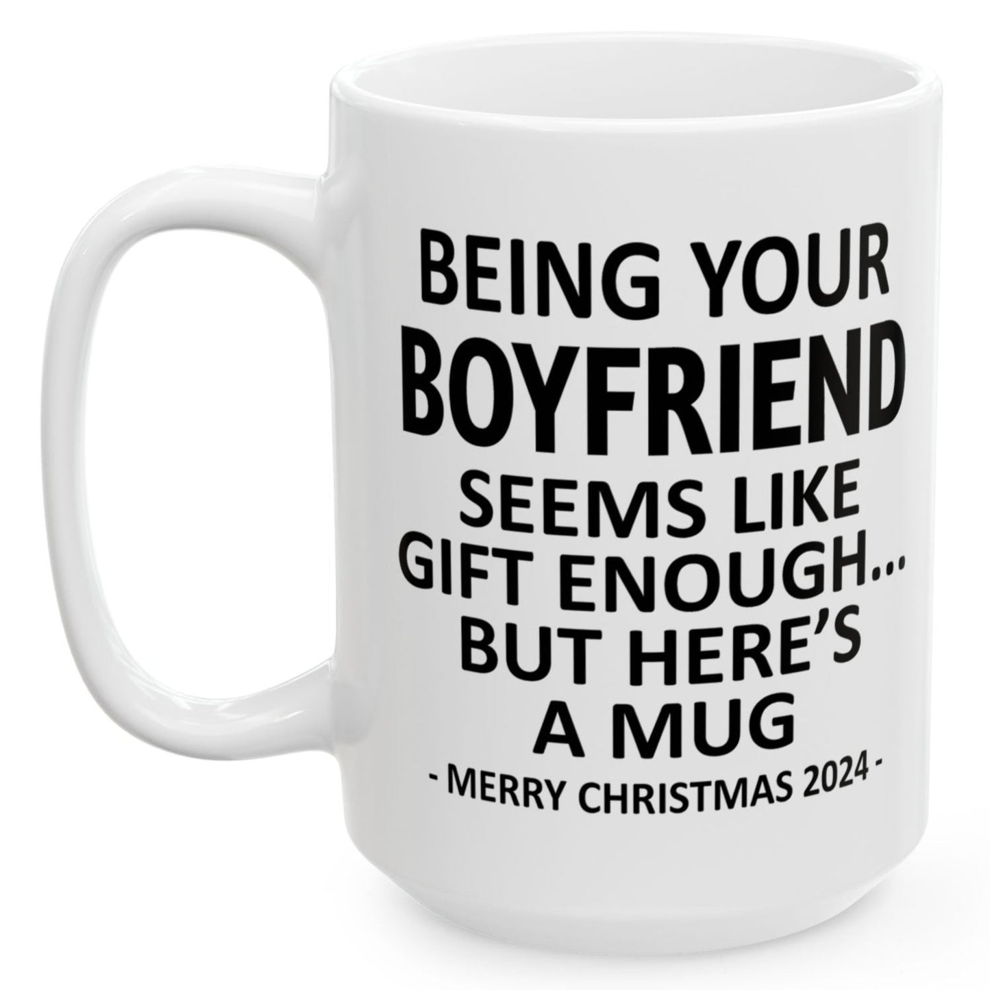 Being Your Boyfriend Christmas Gift 2024 15oz Unique Coffee Cup Mug