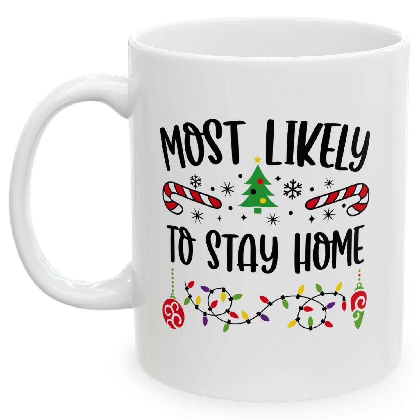 Most Likely To Stay Home Family Christmas Coffee Mugs 11 oz