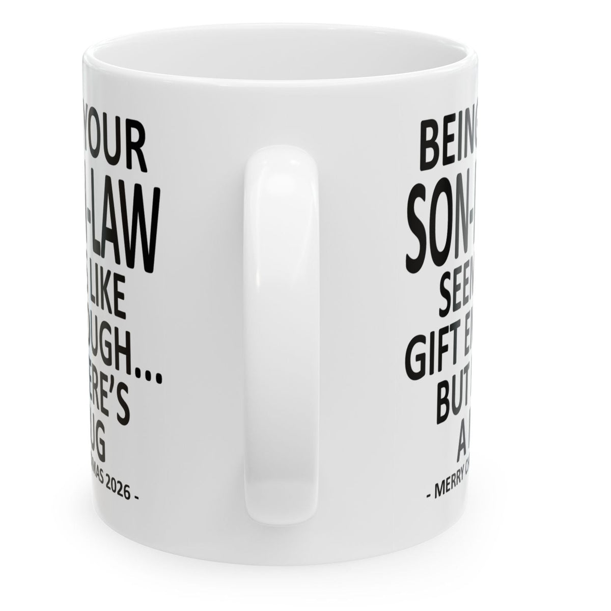 Being Your Son-In-Law Seems Like Gift Enough Funny Christmas 2026 Gift 11 oz Coffee Mug